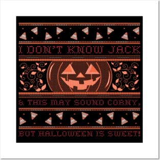 “Don’t Know Jack, & This May Sound Corny, But Halloween Is Sweet!” Candy Corn & Jack O’ Lantern Halloween Sweater Motif Posters and Art